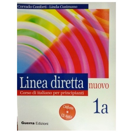 LINEA DIRETTA NUOVO. CORSO DI ITALIANO PER PRINCIPIANTI. 1A