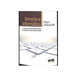 DERECHO E INFORMÁTICA: ÉTICA Y LEGISLACIÓN