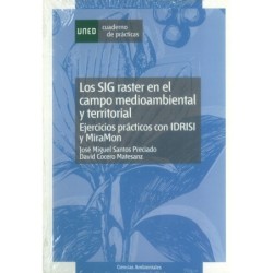 LOS SIG RASTER EN EL CAMPO MEDIOAMBIENTAL Y TERRITORIAL: ejercicios prácticos con IDRISI y MIRAMON