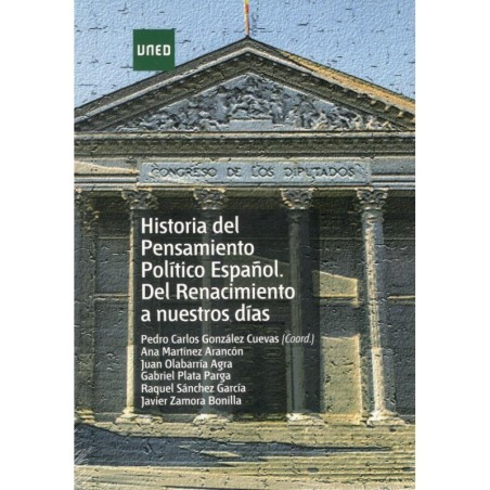 HISTORIA DEL PENSAMIENTO POLÍTICO ESPAÑOL DEL RENACIMIENTO A NUESTRO DÍAS