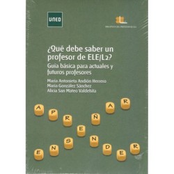 ¿QUÉ DEBE SABER UN PROFESOR DE ELE/L2? Guía básica par actuales y futuros profesionales.