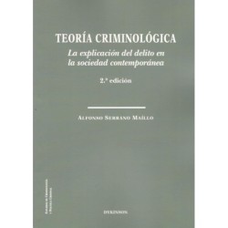 TEORÍA CRIMINOLÓGICA: la explicación del delito en la sociedad contemporánea