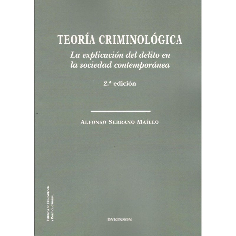 TEORÍA CRIMINOLÓGICA: la explicación del delito en la sociedad contemporánea