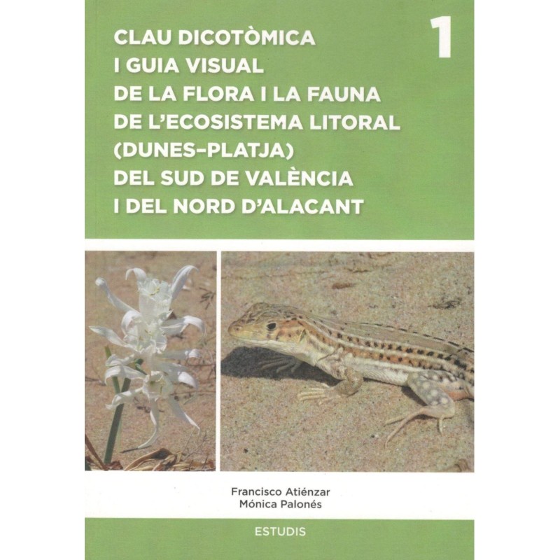 CLAU DICOTÒMICA I GUIA VISUAL DE LA FLORA I LA FAUNA DE L'ECOSISTEMA LITORAL (DUNES-PLATJA)...