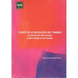 CLAVES DE LA SOCIOLOGÍA DEL TRABAJO. La evolución del empleo y del trabajo en el mundo