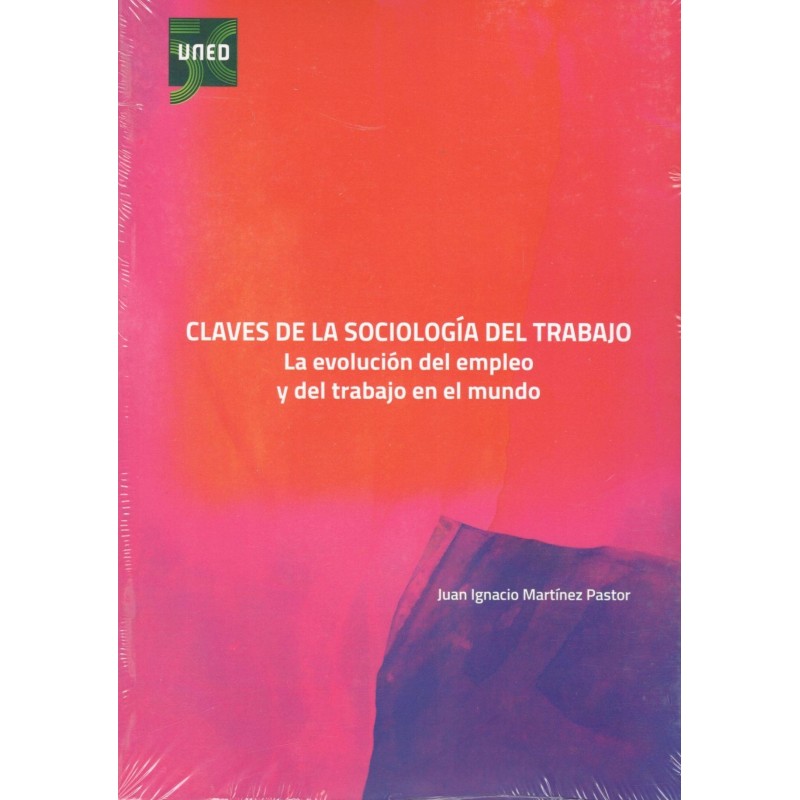 CLAVES DE LA SOCIOLOGÍA DEL TRABAJO. La evolución del empleo y del trabajo en el mundo