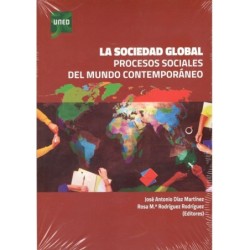 LA SOCIEDAD GLOBAL. PROCESOS SOCIALES DEL MUNDO CONTEMPORÁNEO