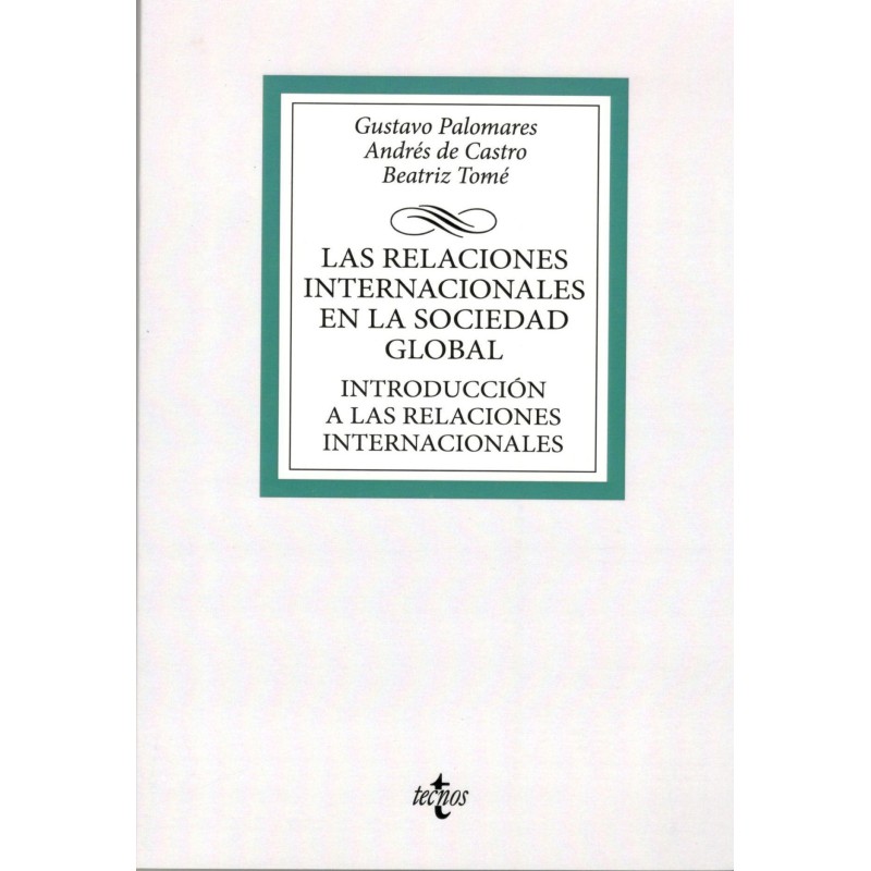 LAS RELACIONES INTERNACIONALES EN LA SOCIEDAD GLOBAL. INTRODUCCIÓN A LAS RELACIONES INTERNACIONALES.