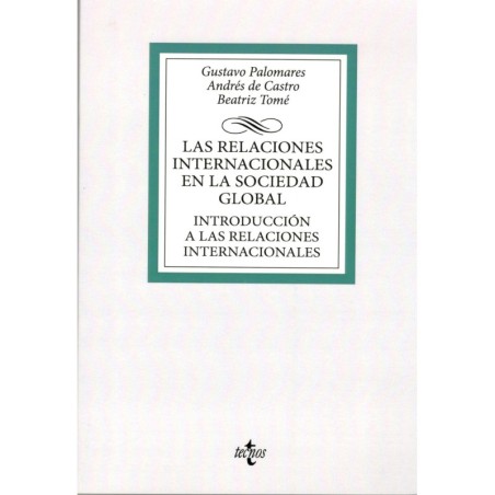 LAS RELACIONES INTERNACIONALES EN LA SOCIEDAD GLOBAL. INTRODUCCIÓN A LAS RELACIONES INTERNACIONALES.