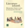 LITERATURA INFANTIL. Elementos básicos para la formación docente.