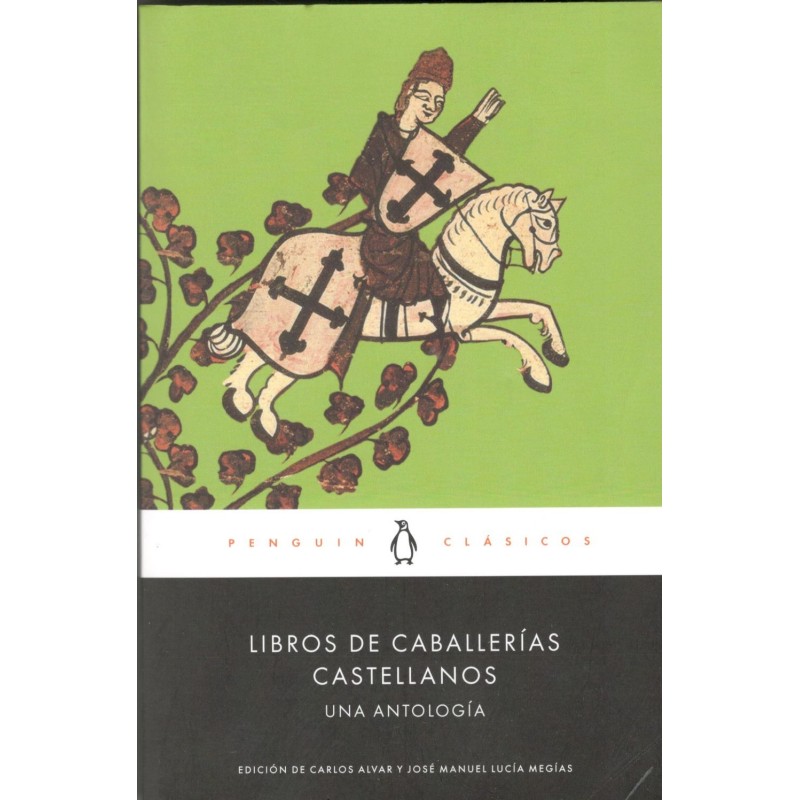 LIBROS DE CABALLERIAS CASTELLANOS. UNA ANTOLOGIA