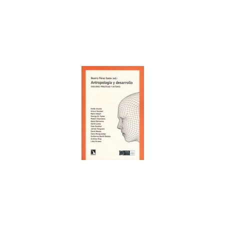 ANTROPOLOGÍA Y DESARROLLO. DISCURSO, PRÁCTICAS Y ACTORES