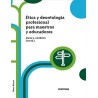 ÉTICA Y DEONTOLOGÍA PROFESIONAL PARA MESTROS Y EDUCADORES