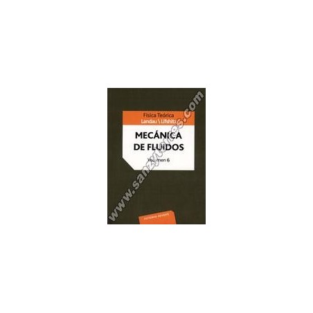 MECANICA DE FLUIDOS. CURSO DE FÍSICA TEÓRICA VOLUMEN 6