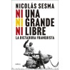 NI UNA NI GRANDE NI LIBRE. LA DICTADURA FRANQUISTA