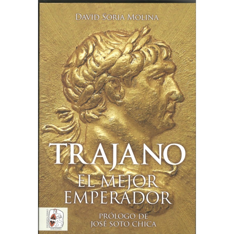 TRAJANO. EL MEJOR EMPERADOR