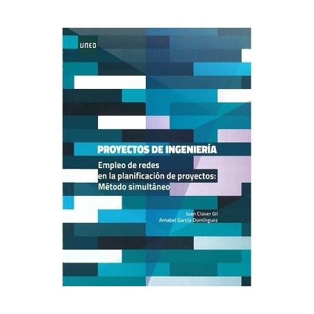 PROYECTOS DE INGENIERÍA. EMPLEO DE REDES EN LA PLANIFICACIÓN DE PROYECTOS