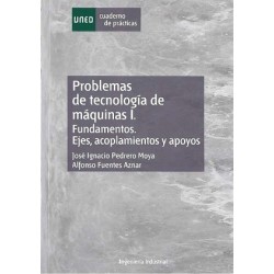 PROBLEMAS DE TECNOLOGÍA DE MÁQUINAS I. FUNDAMENTOS. EJES, ACOPLAMIENTOS Y APOYOS.