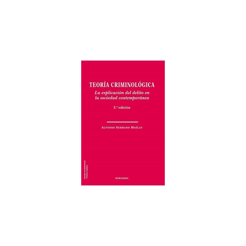 TEORÍA CRIMINOLÓGICA: la explicación del delito en la sociedad contemporánea