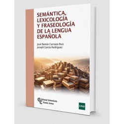 SEMÁNTICA, LEXICOLOGÍA Y FRASEOLOGÍA DE LA LENGUA ESPAÑOLA