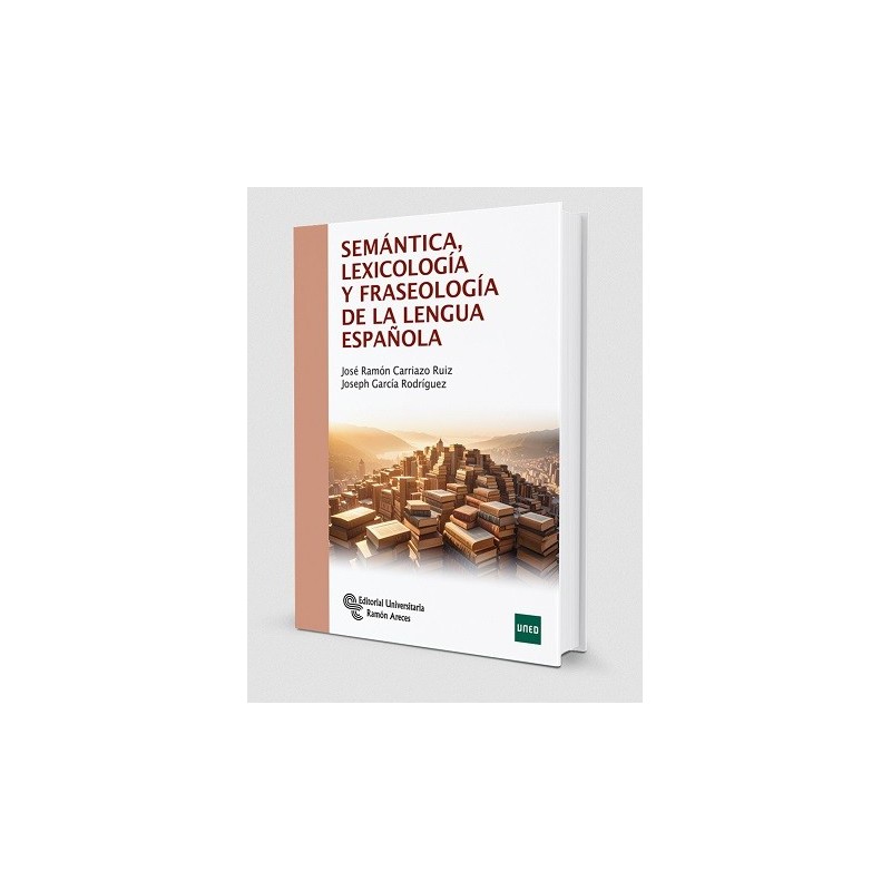 SEMÁNTICA, LEXICOLOGÍA Y FRASEOLOGÍA DE LA LENGUA ESPAÑOLA