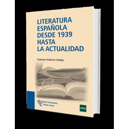 LITERATURA ESPAÑOLA DESDE 1939 HASTA LA ACTUALIDAD
