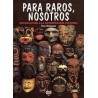 PARA RAROS, NOSOTROS