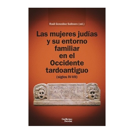 LAS MUJERES JUDÍAS Y SU ENTORNO FAMILIAR EN EL OCCIDENTE TARDOANTIGUO