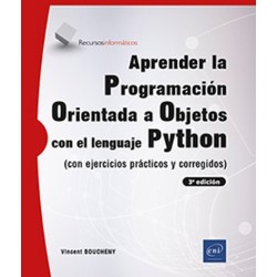 APRENDER PROGRAMACIÓN ORIENTADA A OBJETOS CON PYTHON. Con ejercicios prácticos y corregidos