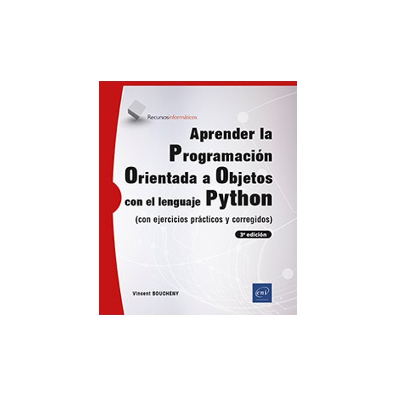 APRENDER PROGRAMACIÓN ORIENTADA A OBJETOS CON PYTHON. Con ejercicios prácticos y corregidos