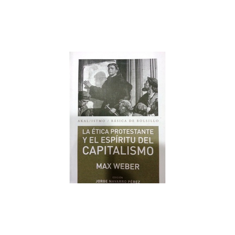 LA ÉTICA PROTESTANTE Y EL ESPÍRITU DEL CAPITALISMO