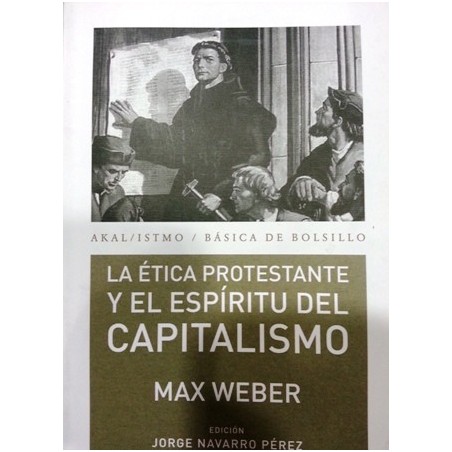LA ÉTICA PROTESTANTE Y EL ESPÍRITU DEL CAPITALISMO