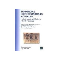 TENDENCIAS HISTORIOGRAFICAS ACTUALES. HISTORIA MEDIEVAL, MODERNA Y CONTEMPORANEA