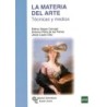 LA MATERIA DEL ARTE. TÉCNICAS Y MEDIOS