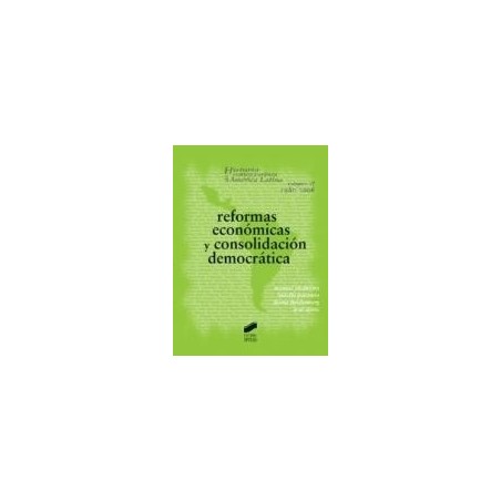 REFORMAS ECONÓMICAS Y CONSOLIDACIÓN DEMOCRÁTICA: historia contemporánea de América Latina vol. VI 1980 - 2006