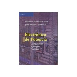 ELECTRÓNICA DE POTENCIA: componentes, topologías y equipos