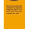 EMIGRACIÓN ASOCIACIONISMO Y RETORNO DE LOS ESPAÑOLES EN ARGENTINA (SIGLOS XX Y XXI)