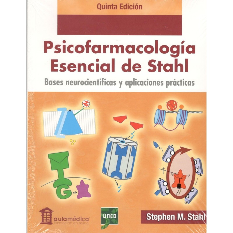 PSICOFARMACOLOGÍA ESENCIAL DE STAHL: bases neurocientíficas y aplicaciones prácticas.