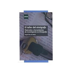 EL TALLER DEL ETNÓGRAFO. MATERIALES Y HERRAMIENTAS DE INVESTIGACIÓN EN ETNOGRAFÍA