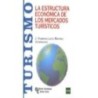 LA ESTRUCTURA ECONÓMICA DE LOS MERCADOS TURÍSTICOS