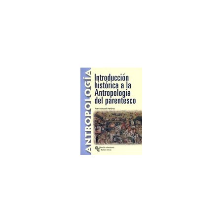 INTRODUCCIÓN HISTÓRICA A LA ANTROPOLOGÍA DEL PARENTESCO