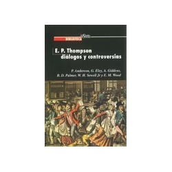 Número 18: E.P Thompson diálogos y controversias