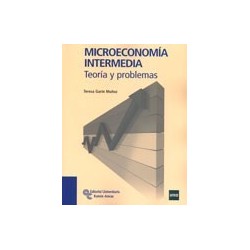 MICROECONOMÍA INTERMEDIA: TEORÍA Y PROBLEMAS