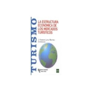 LA ESTRUCTURA ECONOMICA DE LOS MERCADOS TURISTICOS (2C)
