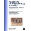 TENDENCIAS HISTORIOGRAFICAS ACTUALES. HISTORIA MEDIEVAL, MODERNA Y CONTEMPORANEA