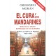 EL CURA Y LOS MANDARINES (HISTORIA NO OFICIAL DEL BOSQUE DE LOS LETRADO) : cultura y política en España 1962-1996