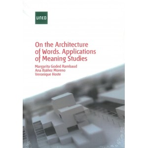 ON THE ARCHITECTURE OF WORDS. APLICATIONS OF MEANING STUDIES