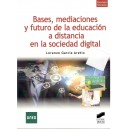 BASES MEDIACIONES Y FUTURO DE LA EDUCACIÓN A DISTANCIA EN LA SOCIEDAD DIGITAL