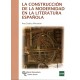 LA CONSTRUCCIÓN DE LA MODERNIDAD EN LA LITERATURA ESPAÑOLA (novedad curso 2015-16)