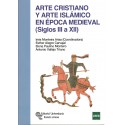 ARTE CRISTIANO Y EL ARTE ISLÁMICO EN LA ÉPOCA MEDIEVAL (Siglos III a XII)